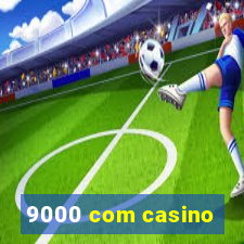 9000 com casino